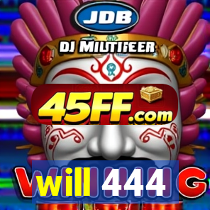 will 444